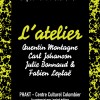 L'Atlier, du 27février au 7 avril 2017 : avec Quentin MONTAGEN, Carl JOHANSON, Julie BONNAUD et Fabien LEPLAE